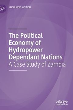 portada The Political Economy of Hydropower Dependant Nations: A Case Study of Zambia (en Inglés)