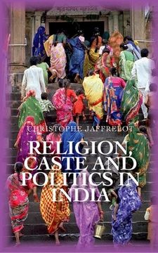 portada Religion Caste and Politics in India (Comparative Politics and Internatioanl Studies) (en Inglés)