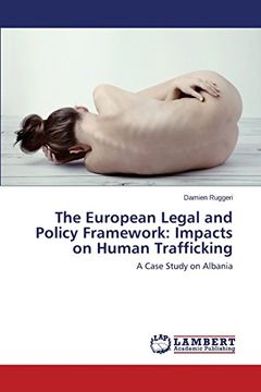portada The European Legal and Policy Framework: Impacts on Human Trafficking
