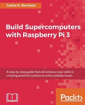 portada Build Supercomputers with Raspberry Pi 3