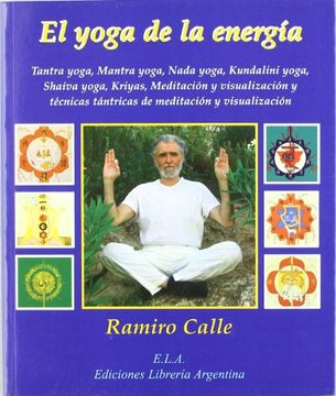 portada El Yoga de la Energía: Tantra Yoga, Mantra Yoga, Nada Yoga, Kundalini Yoga, Shaiva Yoga (in Spanish)