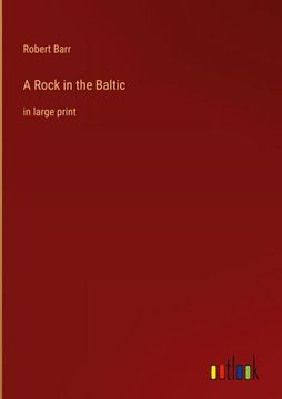 portada A Rock in the Baltic: In Large Print (en Inglés)