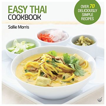 portada Easy Thai Cookbook: The Step-By-Step Guide to Deliciously Easy Thai Food at Home (Easy Cookbooks) (in English)