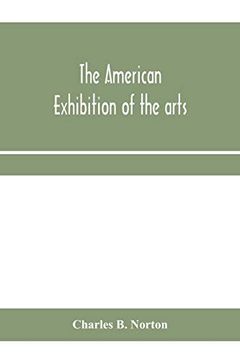 portada The American Exhibition of the Arts, Inventions, Manufacturers, Products and Resources of the United States of America: London: To be Opened may 1St, 1886 