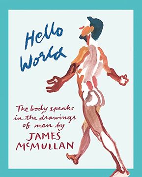 portada Hello World: The Body Speaks in the Drawings of Men by James McMullan (in English)