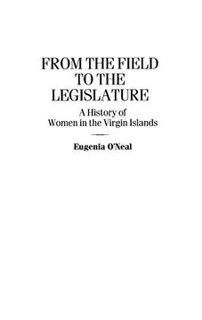 portada From the Field to the Legislature: A History of Women in the Virgin Islands 