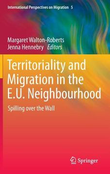 portada Territoriality and Migration in the E.U. Neighbourhood: Spilling Over the Wall (en Inglés)