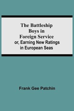 portada The Battleship Boys in Foreign Service; or, Earning New Ratings in European Seas (en Inglés)