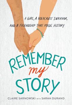 portada Remember my Story: A Girl, a Holocaust Survivor, and a Friendship That Made History (en Inglés)