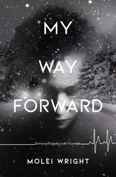 portada My Way Forward: Turning Tragedy into Triumph (en Inglés)