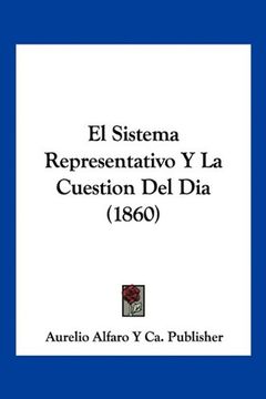 portada El Sistema Representativo y la Cuestion del dia (1860) (in Spanish)