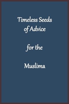 portada Timeless Seeds of Advice for the Muslima (en Inglés)