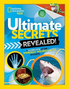 portada Ultimate Secrets Revealed: A Closer Look at the Weirdest, Wildest Facts on Earth (in English)