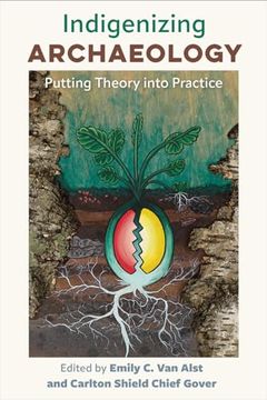 portada Indigenizing Archaeology: Putting Theory Into Practice (in English)
