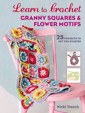portada Learn to Crochet Granny Squares and Flower Motifs