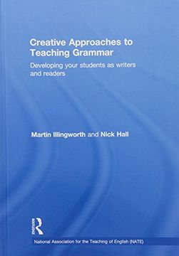 portada Creative Approaches to Teaching Grammar: Developing Your Students as Writers and Readers (en Inglés)