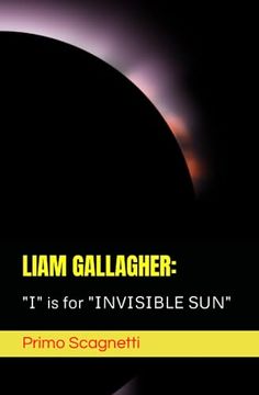 portada Liam Gallagher: "I" is for "INVISIBLE SUN" (en Inglés)