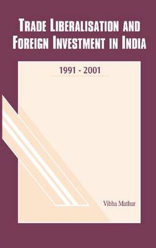 portada Trade Liberalisation & Foreign Investment in India: 1991-2001 (en Inglés)