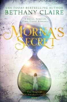 portada Morna's Secret: A Sweet, Scottish Time-Travel Romance: Volume 2 (The Magical Matchmaker's Legacy) (in English)