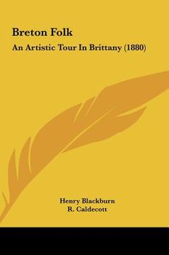 portada breton folk: an artistic tour in brittany (1880) an artistic tour in brittany (1880) (en Inglés)