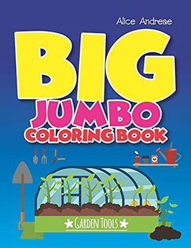 portada Big Jumbo Coloring Book Garden: Coloring and Activity Books for Kids Ages 4-8