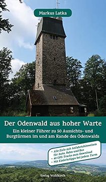 portada Der Odenwald aus Hoher Warte: Ein Kleiner Führer zu 50 Aussichts- und Burgtürmen im und am Rande des Odenwalds