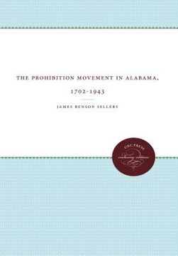 portada The Prohibition Movement in Alabama, 1702-1943 (en Inglés)