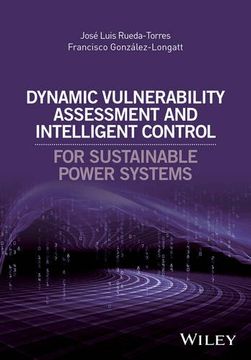 portada Dynamic Vulnerability Assessment and Intelligent Control: For Sustainable Power Systems (en Inglés)