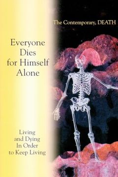 portada Living and Dying in Order to Keep Living: Everyone Dies for Himself Alone. The Contemporary, Death (en Inglés)