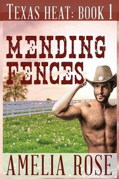 portada Mending Fences: Texas Heat Series: Book 1 (en Inglés)