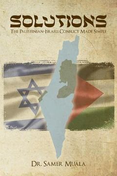 portada Solutions: The Palestinian-Israeli Conflict Made Simple (en Inglés)