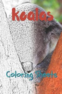 portada Koala Coloring Sheets: 30 Koala Drawings, Coloring Sheets Adults Relaxation, Coloring Book for Kids, for Girls, Volume 14 (en Inglés)