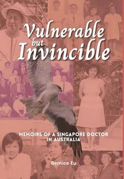 portada Vulnerable but Invincible: Memoirs of a Singapore Doctor in Australia (en Inglés)