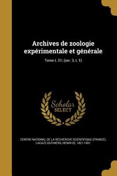 portada Archives de zoologie expérimentale et générale; Tome t. 21; (ser. 3, t. 1) (en Francés)