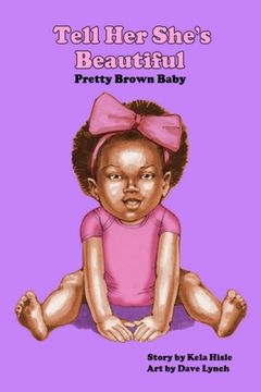portada Tell Her She's Beautiful Pretty Brown Baby (in English)