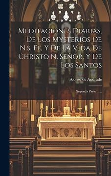 portada Meditaciones Diarias, de los Mysterios de N. S. Fe, y de la Vida de Christo n. Señor, y de los Santos: Segunda Parte.