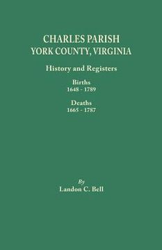 portada Charles Parish, York County, Virginia. History and Registers: Births 1648-1789, Deaths 1665-1787