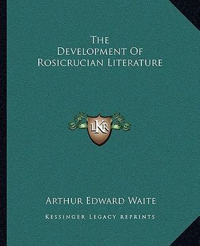 portada the development of rosicrucian literature (in English)