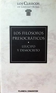 Libro Los Filosofos Presocraticos. Leucipo Y Democrito De - Buscalibre