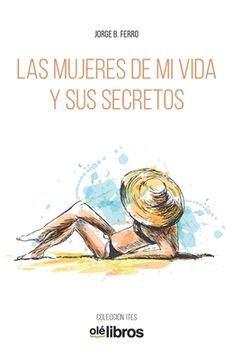 portada Las mujeres de mi vida y sus secretos (in Spanish)