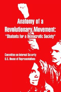 portada anatomy of a revolutionary movement: students for a democratic society (en Inglés)