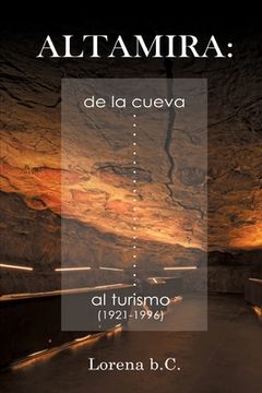 portada Altamira, de la cueva al turismo (1921-1996) (in Spanish)