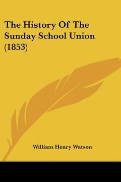 portada the history of the sunday school union (1853)