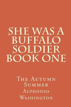portada She Was A Buffalo Soldier Book One: The Autumn Summer (en Inglés)