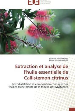 portada Extraction et analyse de l'huile essentielle de Callistemon citrinus: Hydrodistillation et composition chimique des feuilles d'une plante de la famille des Myrtacées