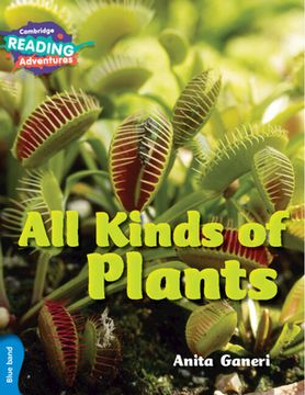 portada Cambridge Reading Adventures All Kinds of Plants Blue Band (in English)