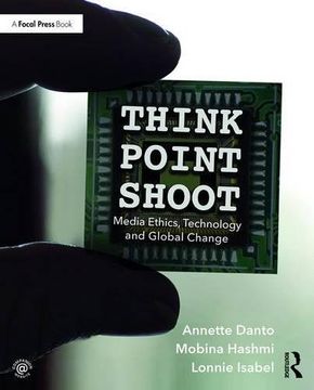 portada Think/Point/Shoot: Media Ethics, Technology and Global Change