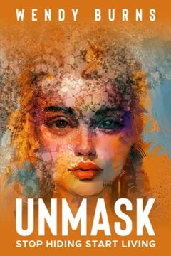 portada Unmask: Stop Hiding Start Living (en Inglés)