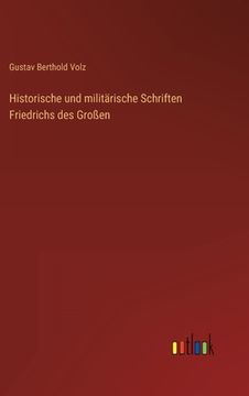 portada Historische und militärische Schriften Friedrichs des Großen (in German)