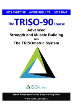 portada The Triso90 Course: Advanced Strength and Muscle Building With the Trisometrics Exercise System. (en Inglés)